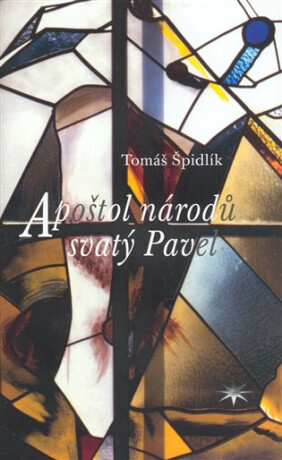 Apoštol národů svatý Pavel - Tomáš Špidlík