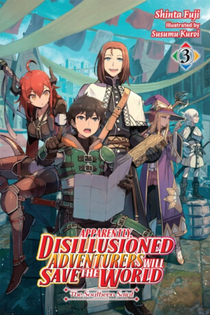 Apparently, Disillusioned Adventurers Will Save the World, Vol. 3 (light novel) - Luke Hutton,Susumu Kuroi,Shinta Fuji