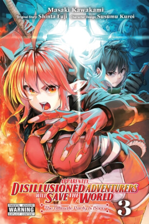 Apparently, Disillusioned Adventurers Will Save the World, Vol. 3 (manga) - Luke Hutton,Susumu Kuroi,Shinta Fuji,Masaki Kawakami