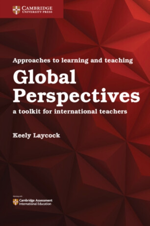 Approaches to Learning and Teaching Global Perspectives - Keely Laycock