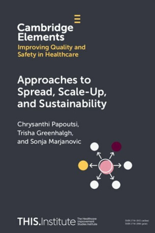 Approaches to Spread, Scale-Up, and Sustainability - Chrysanthi Papoutsi,Trisha Greenhalgh,Sonja Marjanovic