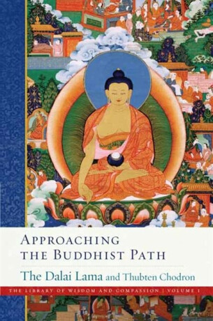 Approaching the Buddhist Path - Jeho Svatost Dalajláma,Thubten Chodron