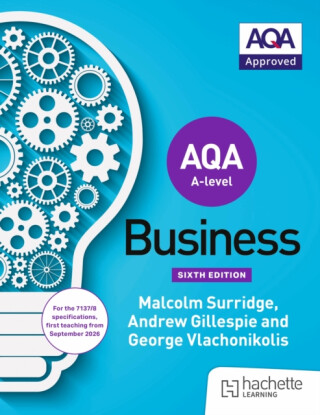 AQA A-level Business (Surridge, Gillespie and Vlachonikolis) Second Edition - Andrew Gillespie