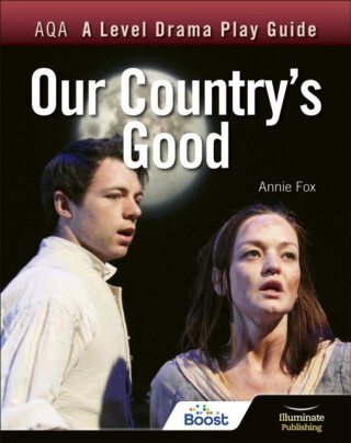 AQA A Level Drama Play Guide: Our Country's Good - Annie Fox