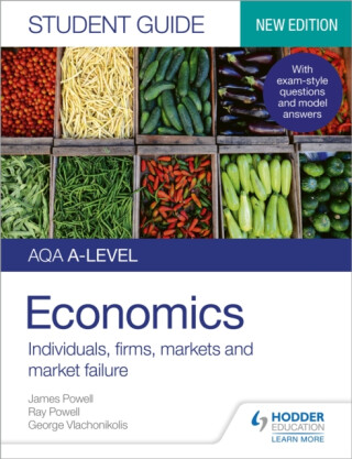 AQA A-level Economics Student Guide 1: Individuals, firms, markets and market failure - Ray Powell,James Powell,George Vlachonikolis