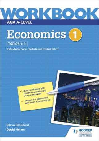 AQA A-Level Economics Workbook 1 - Horner David,Steve Stoddard