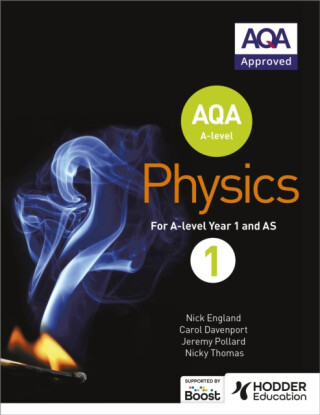 AQA A Level Physics Student Book 1 - Carol Davenport,Nicky Thomas,Nick England,Jeremy Pollard