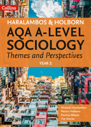 AQA A Level Sociology Themes and Perspectives - Martin Holborn,Pauline Wilson,Michael Haralambos,Tim Davies