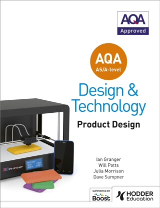 AQA AS/A-Level Design and Technology: Product Design - Dave Sumpner,Julia Morrison,Will Potts,Ian Granger