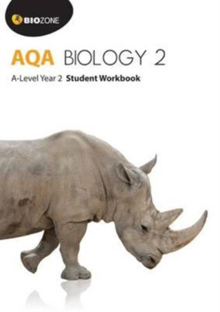 AQA Biology 2: A-Level Student Workbook - Kent Pryor,Lissa Bainbridge-Smith,Tracey Greenwood,Richard Allan
