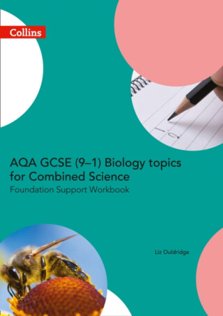 AQA GCSE 9-1 Biology for Combined Science Grade 1-3 Workbook - Liz Ouldridge