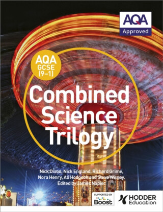 AQA GCSE (9-1) Combined Science Trilogy Student Book - Nora Henry,Nick Dixon,Nick England,Ali Hodgson,Richard Grime,Steve Witney
