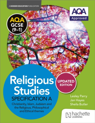 AQA GCSE (9-1) Religious Studies Specification A Christianity, Islam, Judaism and the Themes UPDATED EDITION - Jan Hayes,Lesley Parry,Sheila Butler
