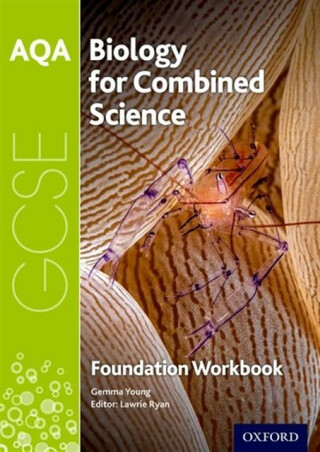 AQA GCSE Biology for Combined Science (Trilogy) Workbook: Foundation - Gemma Young
