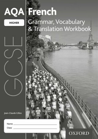 AQA GCSE French Higher Grammar, Vocabulary & Translation Workbook for the 2016 specification (Pack of 8) - Jean-Claude Gilles