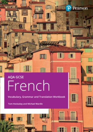 AQA GCSE French Vocabulary, Grammar and Translation Workbook - Hockaday Tom,Michael Wardle
