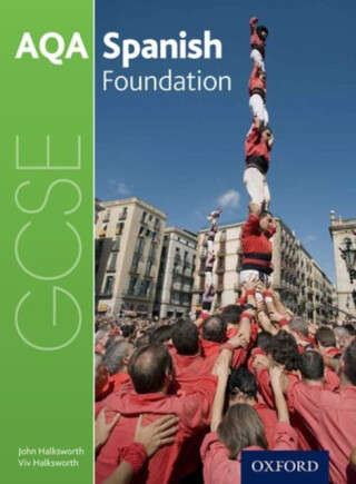 AQA GCSE Spanish: Foundation Student Book - Martin Richard,Vivien Halksworth,John Halksworth