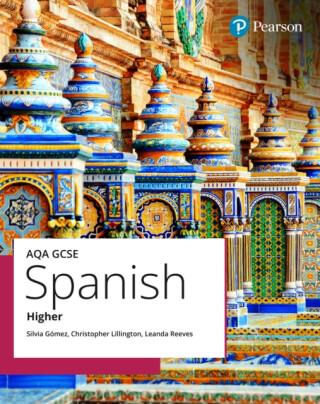 AQA GCSE Spanish Higher Student Book - Leanda Reeves,Silvia Gomez,Chris Lillington