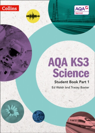 AQA KS3 Science Student Book Part 1 - Ed Walsh,Tracey Baxter
