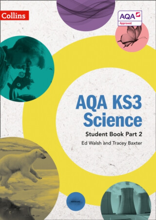 AQA KS3 Science Student Book Part 2 - Ed Walsh,Tracey Baxter