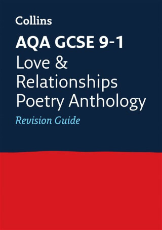 AQA Poetry Anthology Love and Relationships Revision Guide - Collins GCSE