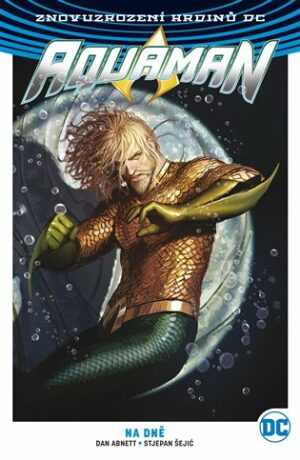 Aquaman 4 (Defekt) - Dan Abnett,Stjepan Šejić
