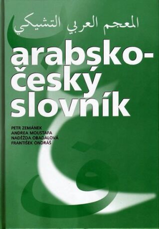Arabsko - český slovník - Petr Zemánek,František Ondráš,Andrea Moustafa,Naděžda Obadalová
