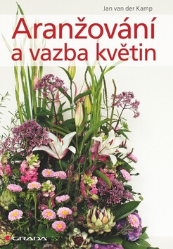 Aranžování a vazba květin - Jan van der Kamp
