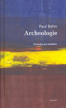 Archeologie - Paul Bahn