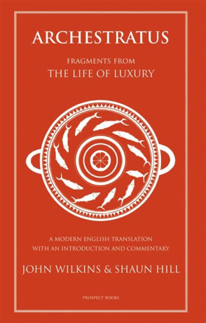 Archestratus - John Wilkins,Shaun Hill