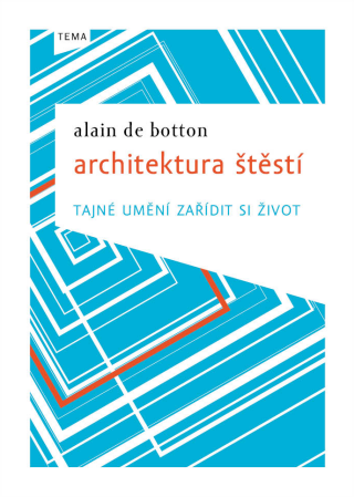 Architektura štěstí - Alain de Botton