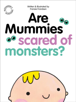 Are Mummies Scared Of Monsters? - Fransie Frandsen