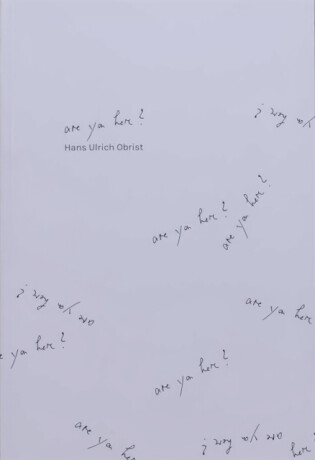 Are you Here? - Hans Obrist