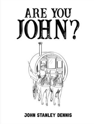 Are You John? - John Stanley Dennis