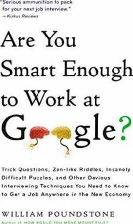 Are You Smart Enough To Work For Google? - William Poundstone