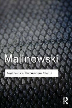 Argonauts of the Western Pacific - Bronislaw Malinowski
