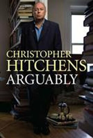 Arguably - Christopher Hitchens