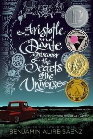 Aristotle and Dante Discover the Secrets of the Universe - Benjamin Alire SÃ¡enz