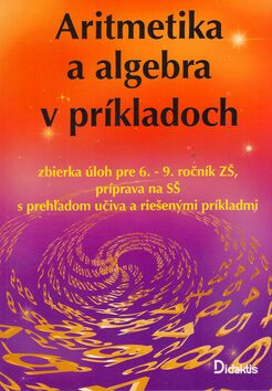 Aritmetika a algebra v príkladoch - Pavol Tarábek