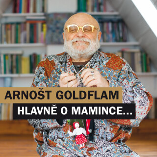 Arnošt Goldflam: Hlavně o mamince... - Arnošt Goldflam - audiokniha