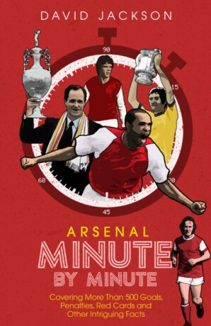 Arsenal FC Minute by Minute - Jackson David