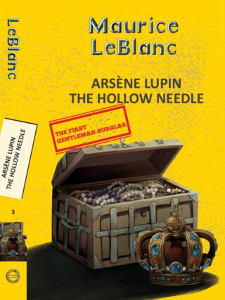 Arsene Lupin 3: The Hollow Needle - Maurice Leblanc