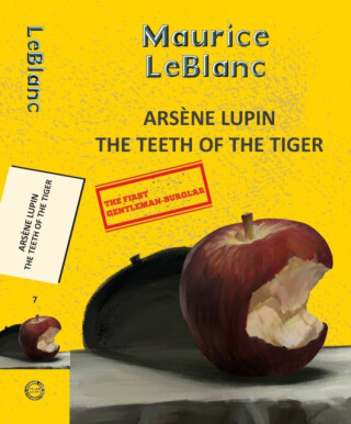 Arsene Lupin 7: The Teeth of the Tiger - Maurice Leblanc