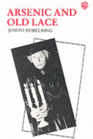 Arsenic and Old Lace - Joseph Kesselring