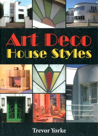 Art Deco House Styles - Trevor Yorke