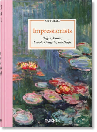 Art for All. Impressionists - Bernd Growe,Christoph Heinrich,Peter H. Feist,Ingo F. Walther