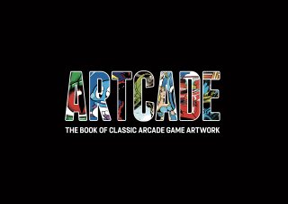 Artcade - The Book of Classic Arcade Game Art - 