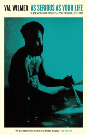 As Serious As Your Life - Val Wilmer