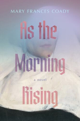 As the Morning Rising - Mary Frances Coady