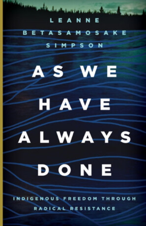 As We Have Always Done - Leanne Betasamosake Simpson